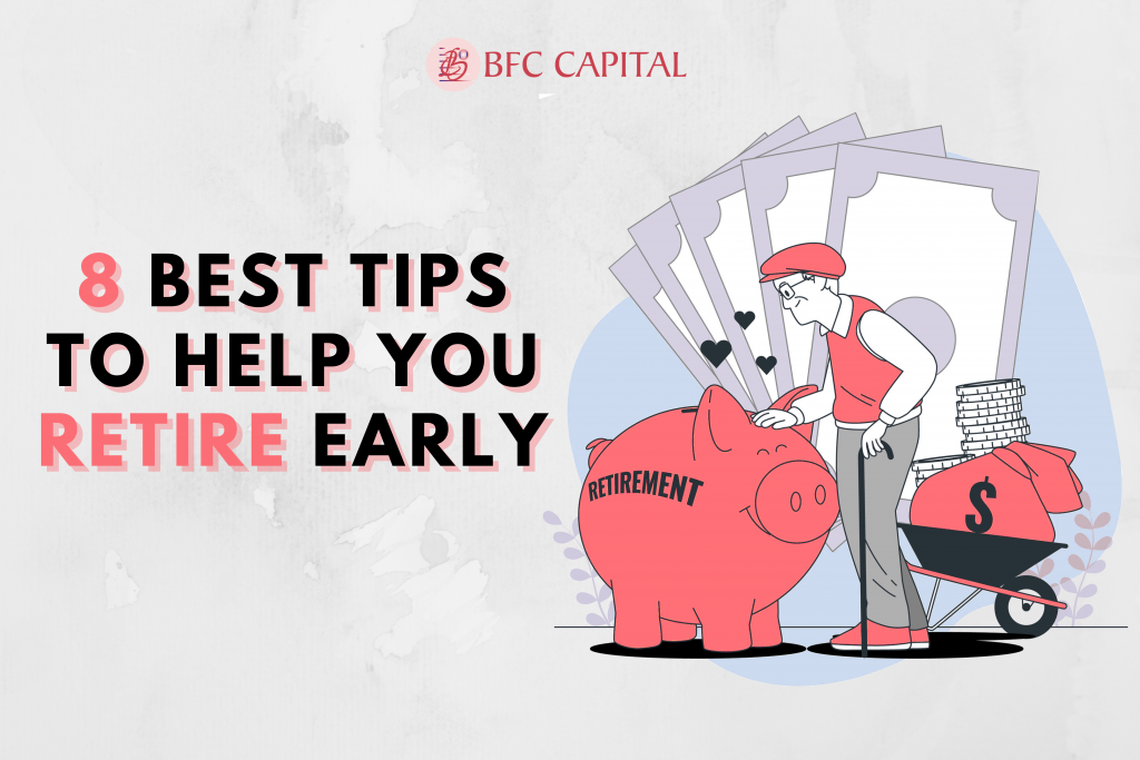 8 Best Tips To Help You Retire Early - BFC Capital- Blogs : All ...