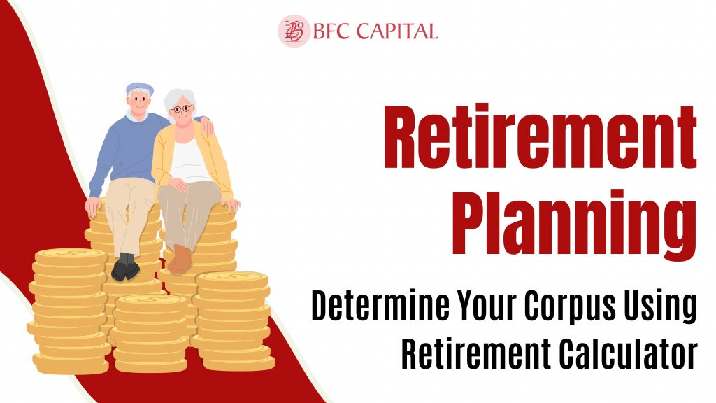 Retirement Planning : Corpus Using Retirement Calculator