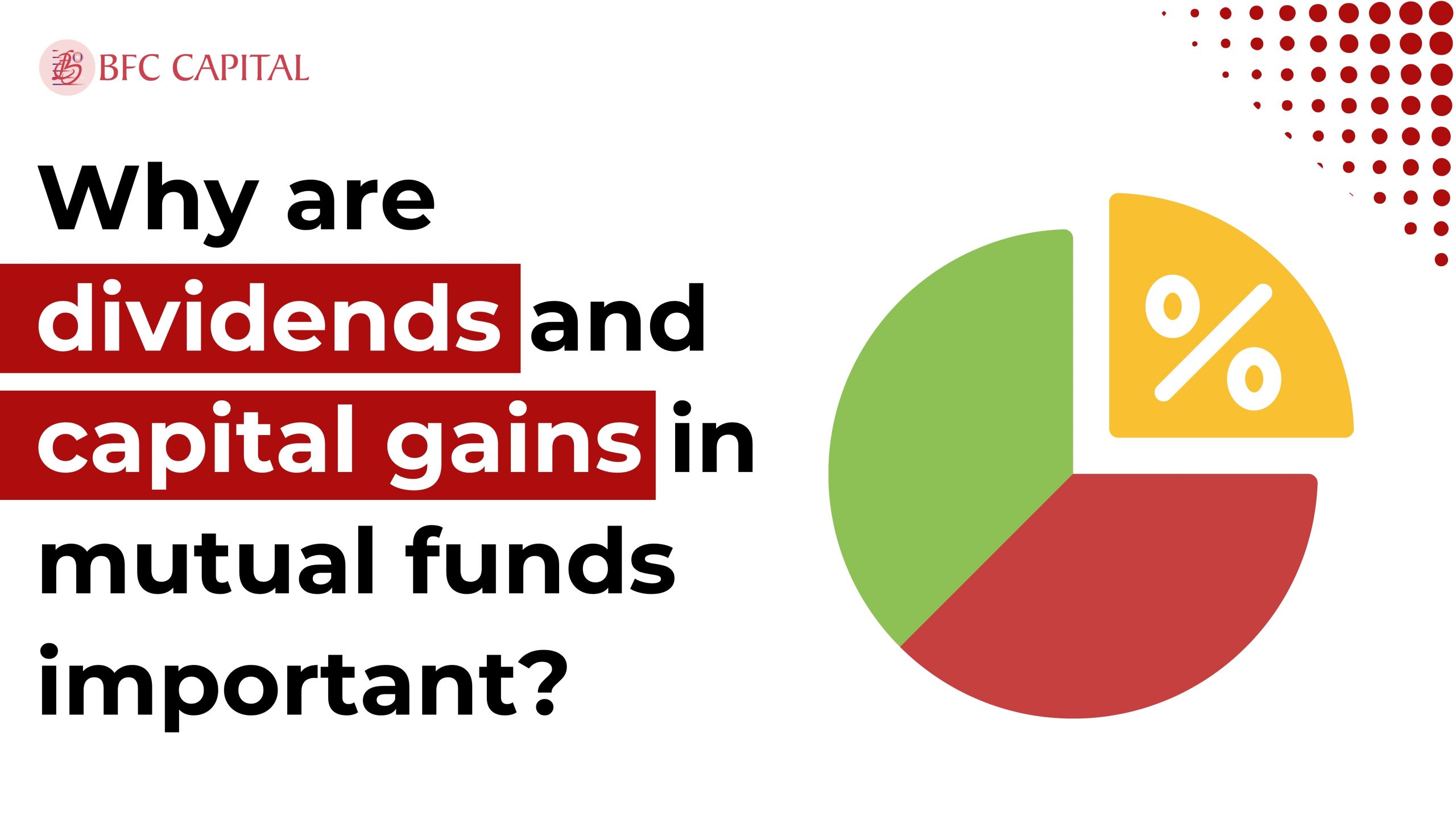 Understanding The Importance Of Dividends And Capital Gains In Mutual Funds