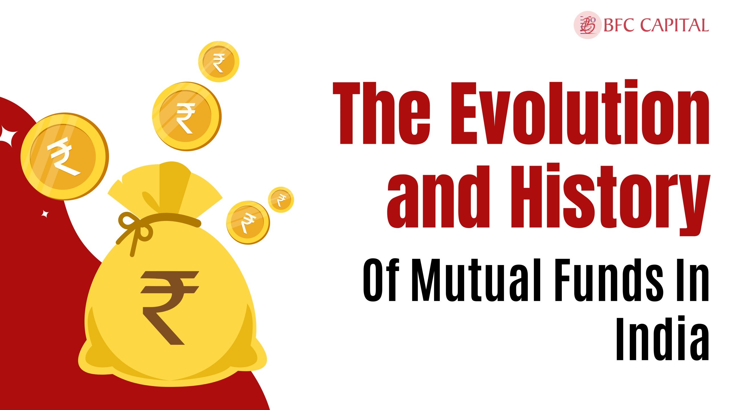 The Evolution and History Of Mutual Funds In India