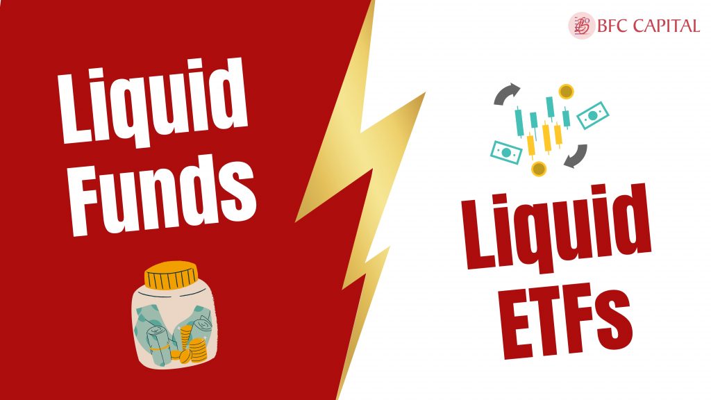 Liquid Funds Or Liquid ETFs
