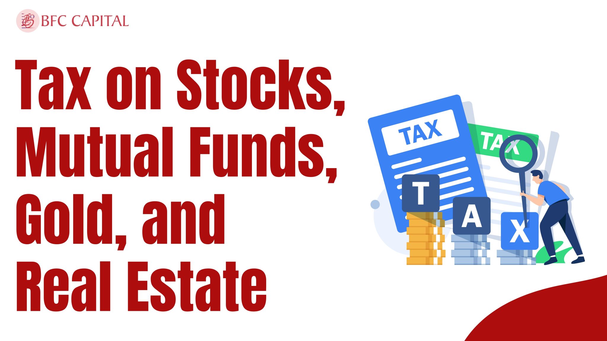 Tax on Stocks, Mutual Funds, Gold, and Real Estate STCG and LTCG 2024